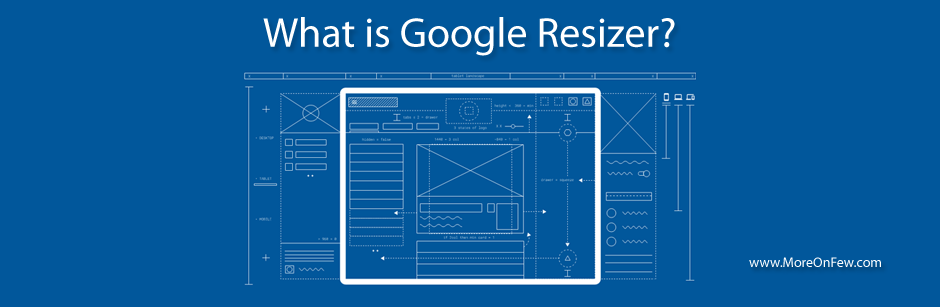 What is Google Resizer?
